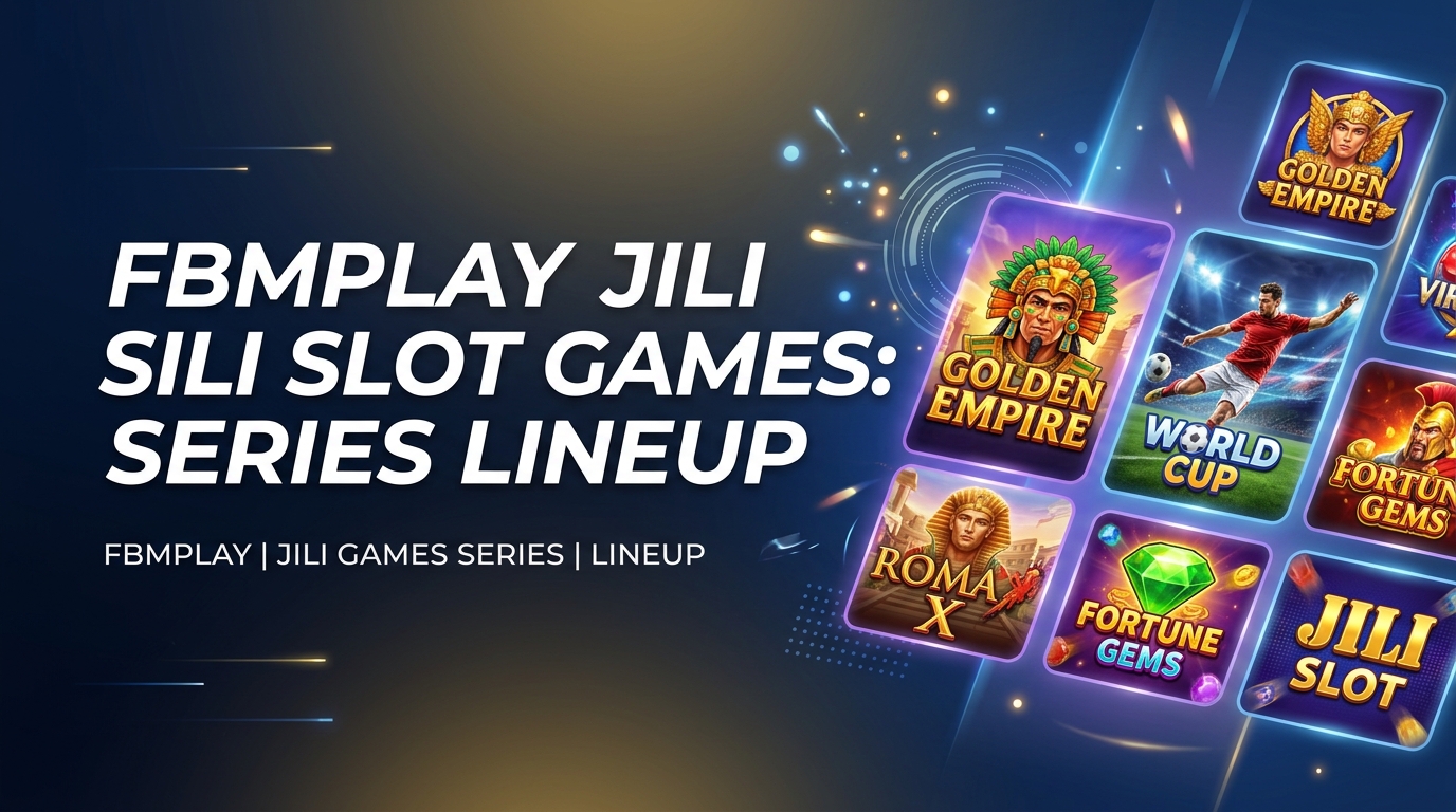 FBMPLAY JILI Slot Games: Series Lineup