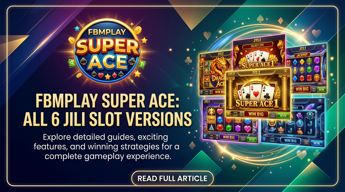 FBMPLAY Super Ace: All 6 JILI Slot Versions