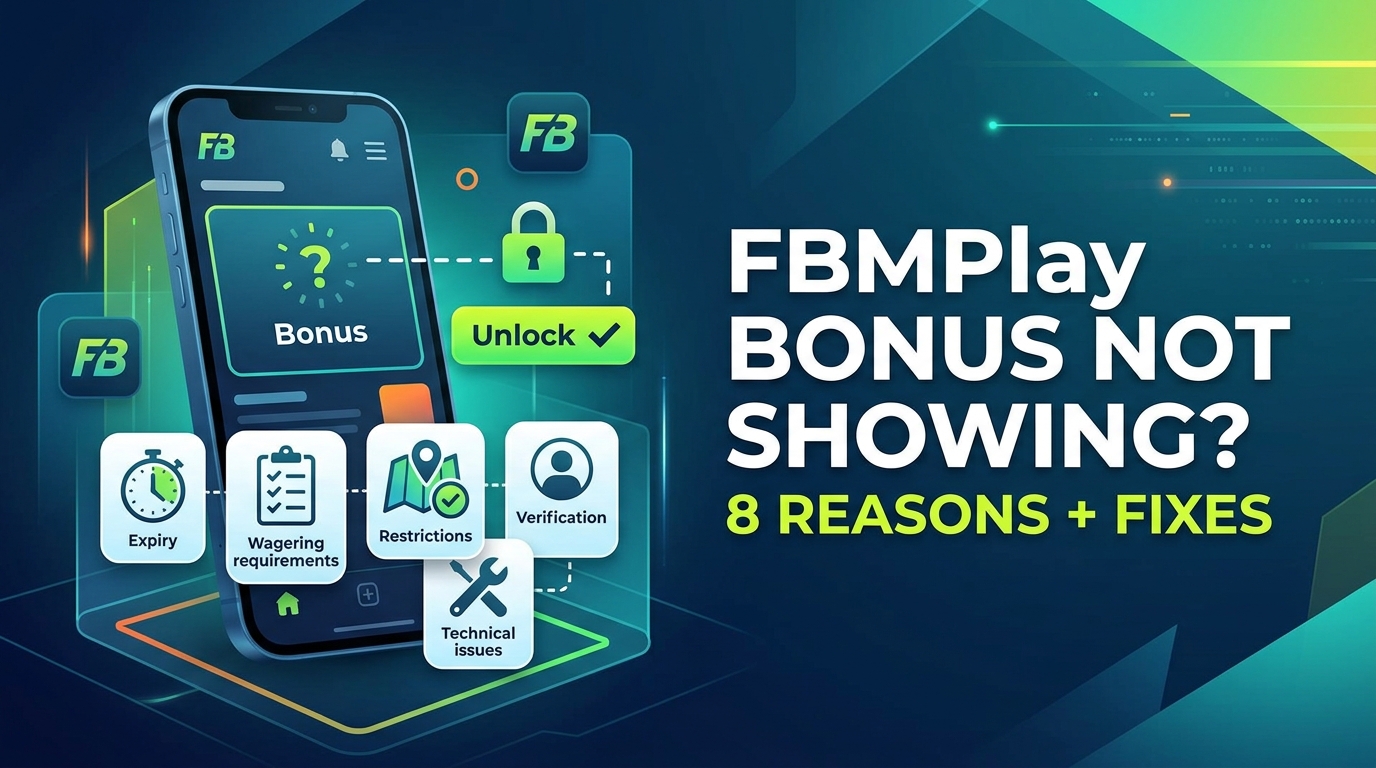 FBMPlay Bonus Not Showing? 8 Reasons + Fixes