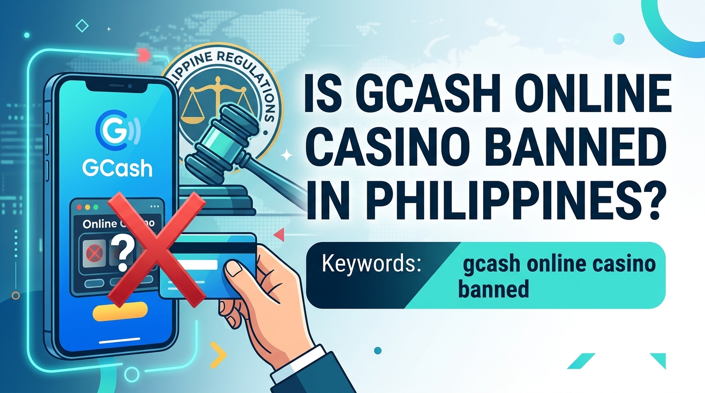Is GCash Online Casino Banned in Philippines?