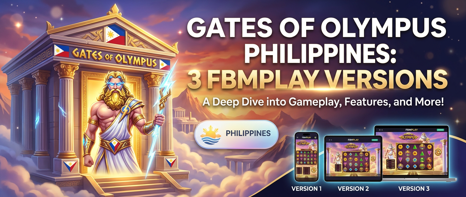 Gates of Olympus Philippines: 3 FBMPLAY Versions