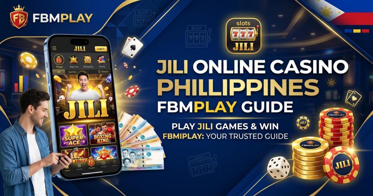 JILI Online Casino Philippines: 40+ Games on FBMPLAY