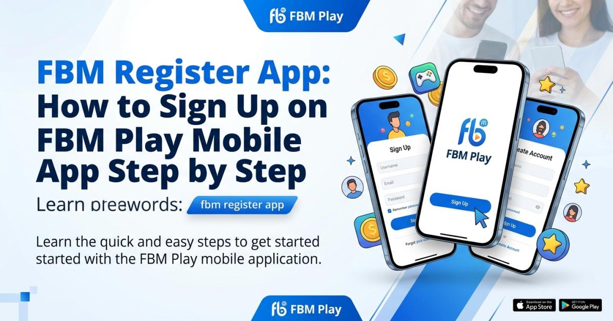 FBM Register App: How to Sign Up on FBM Play Mobile