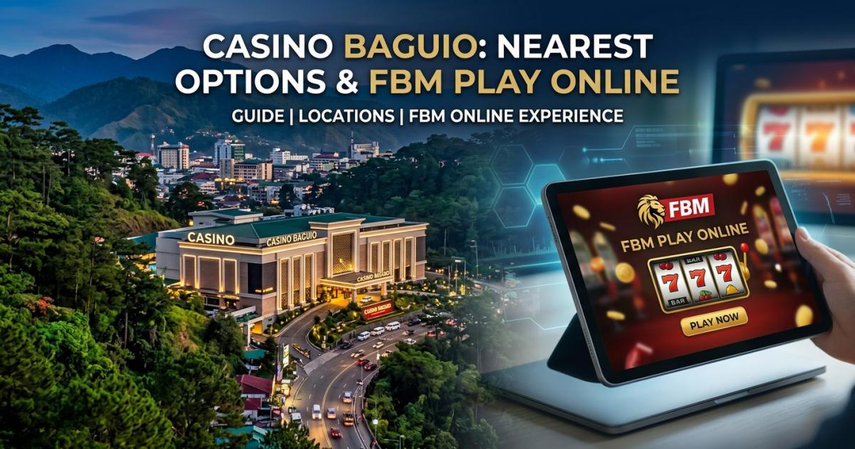 Casino Baguio: Nearest Options & FBM Play Online
