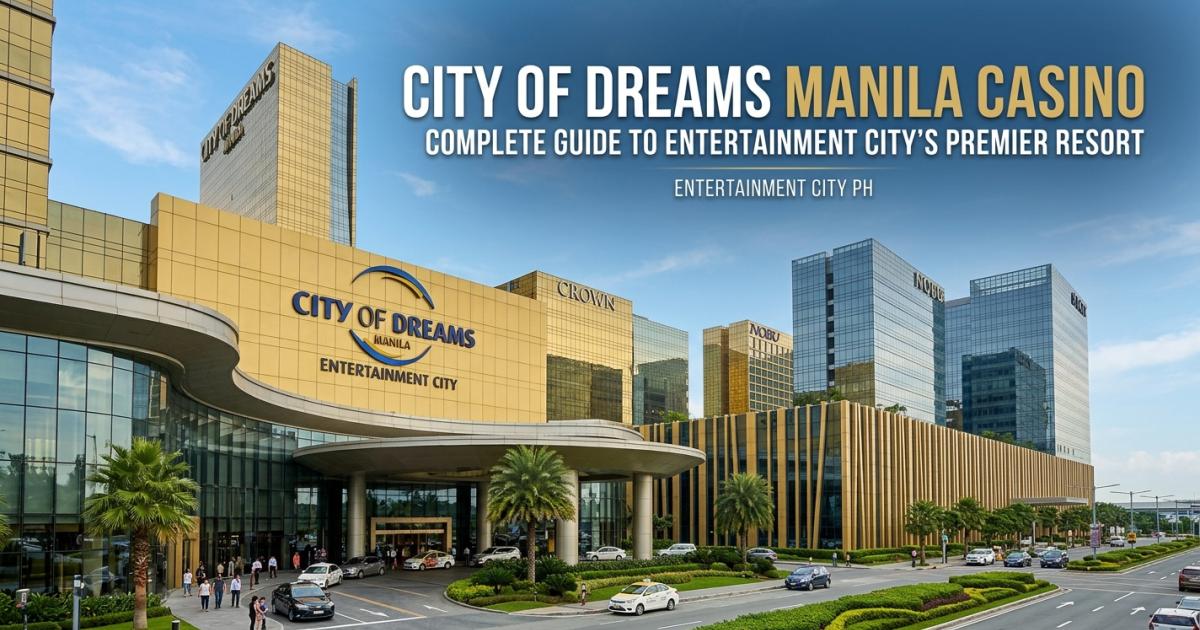 City of Dreams Manila Casino: Complete Resort Guide