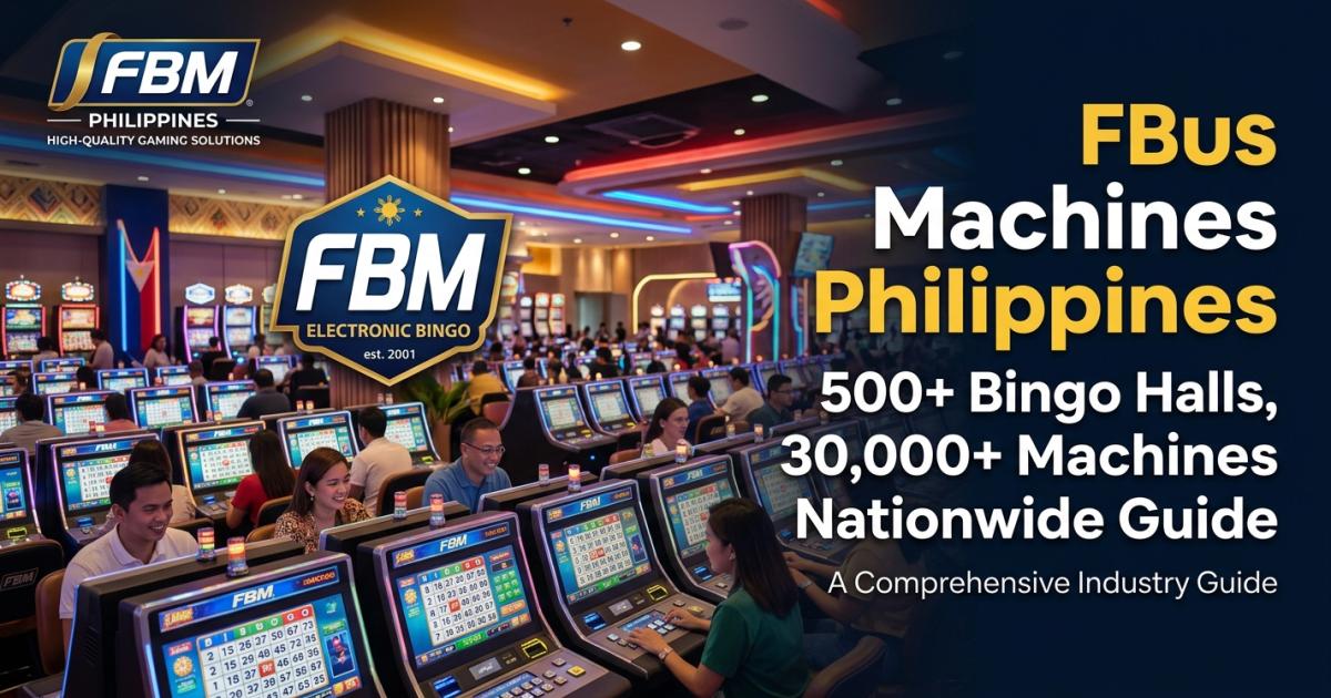 FBM Machines Philippines: 500+ Bingo Halls Guide