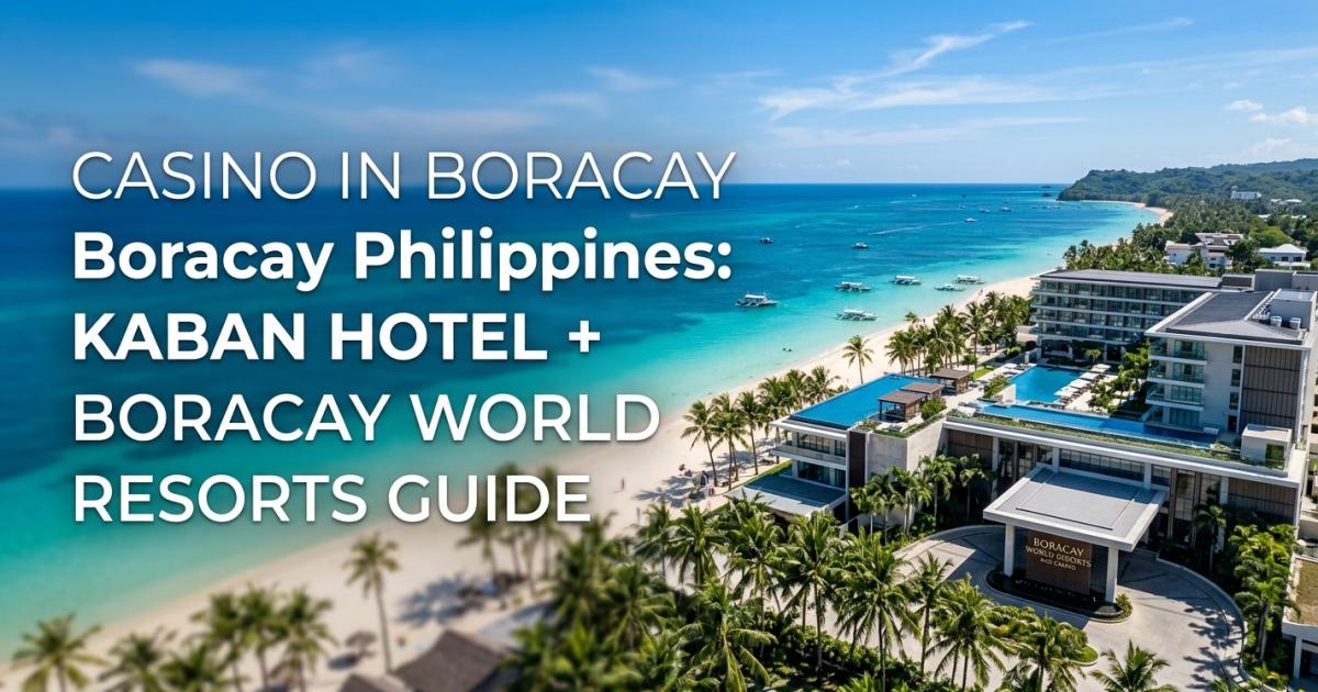 Casino in Boracay Philippines: Kaban Hotel Guide